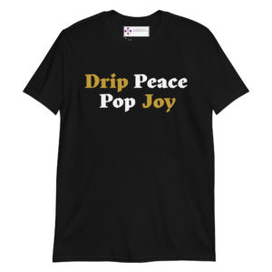 Drip Peace Pop Joy Short-Sleeve Unisex Tee