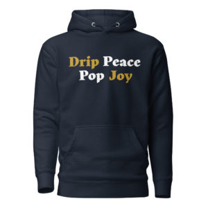 Drip Peace Pop Joy Unisex Hoodie
