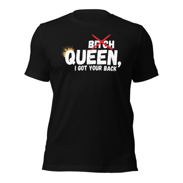 Queen, I Got Your Back Unisex Tee