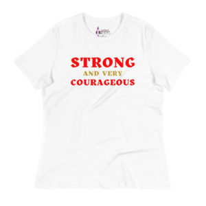 Strong and Courageous Women’s Tee